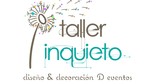 Taller Inquieto,  diseño & decoración de eventos