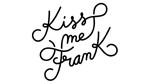 Kiss me Frank