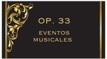 OP.33 Eventos Musicales