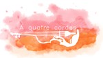 A Quatre Cordes