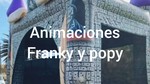 Animaciones franky y popy