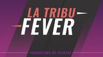 LA TRIBU FEVER
