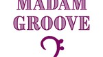 Madam Groove