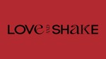 LOVE AND SHAKE