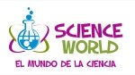 Science World - El Mundo de la ciencia