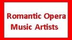 Romantic Opera Music Artists